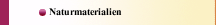 Naturmaterialien