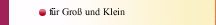 f&uuml;r Gro&szlig; und Klein 